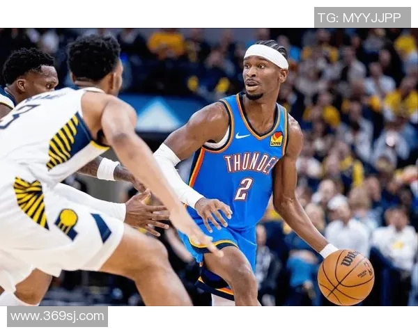 谢伊吉尔杰斯亚历山大如何引领NBA新潮流与球队崛起之路