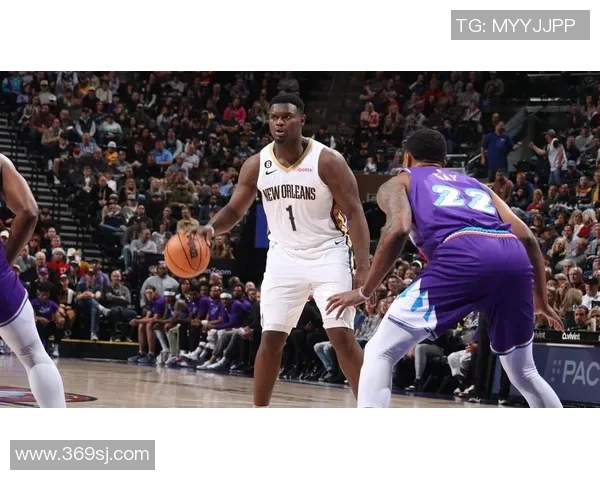 锡安体重问题持续发酵鹈鹕队引入营养师全方位监管饮食健康